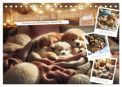 Kuscheliges & Knuddeliges (Tischkalender 2027 DIN A5 quer), CALVENDO Monatskalender