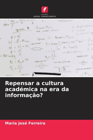 Repensar a cultura académica na era da informação?