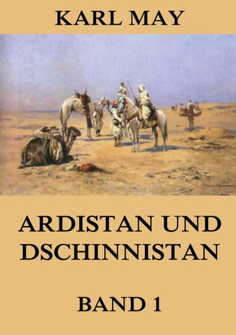 Ardistan und Dschinnistan, Band 1