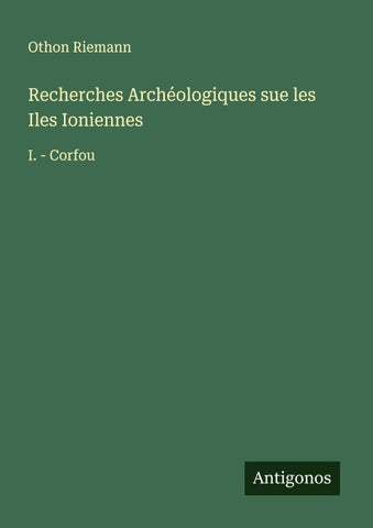 Recherches Archéologiques sue les Iles Ioniennes