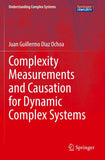 Complexity Measurements and Causation for Dynamic Complex Systems