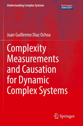 Complexity Measurements and Causation for Dynamic Complex Systems