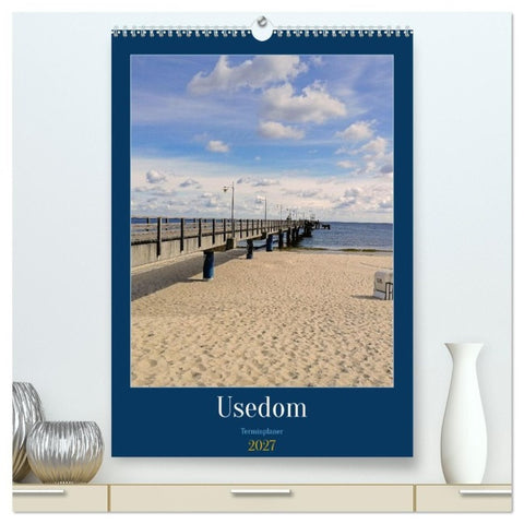 Usedom Ostsee - Terminplaner (hochwertiger Premium Wandkalender 2027 DIN A2 hoch), Kunstdruck in Hochglanz