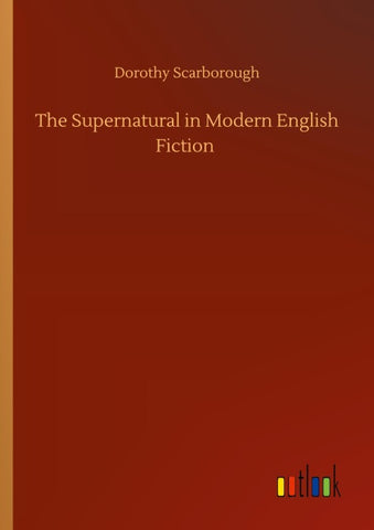 The Supernatural in Modern English Fiction