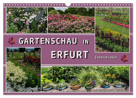 Gartenschau in Erfurt (Wandkalender 2027 DIN A3 quer), CALVENDO Monatskalender