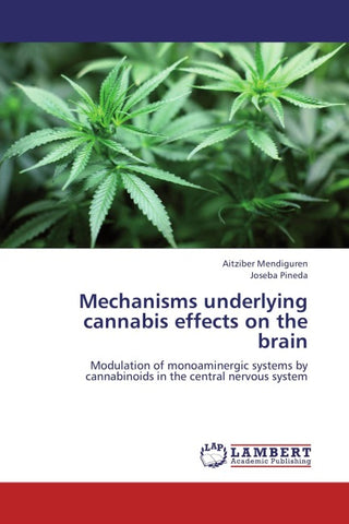 Mechanisms underlying cannabis effects on the brain
