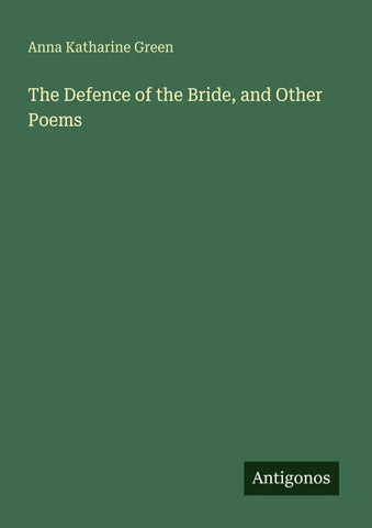 The Defence of the Bride, and Other Poems