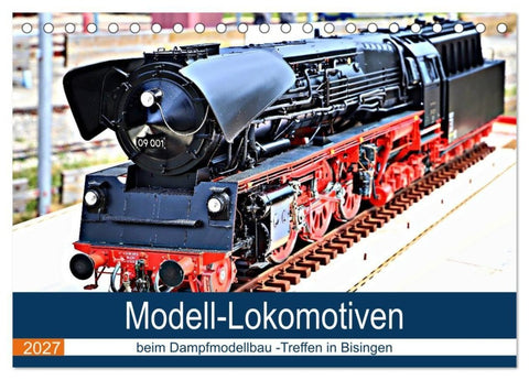 Modell-Lokomotiven beim Dampfmodellbau - Treffen in Bisingen (Tischkalender 2027 DIN A5 quer), CALVENDO Monatskalender