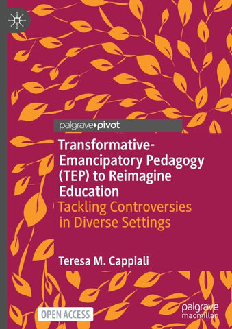 Transformative-Emancipatory Pedagogy (TEP) to Reimagine Education