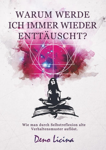 Warum werde ich immer wieder enttäuscht? Wie man durch Selbstreflexion alte Verhaltensmuster aufbricht.