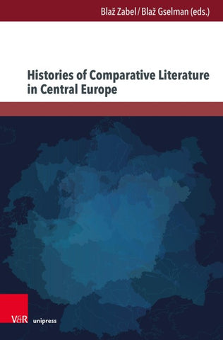 Histories of Comparative Literature in Central Europe