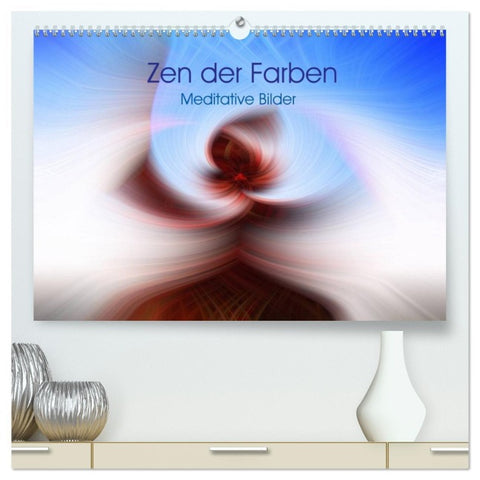 Zen der Farben - Meditative Bilder (hochwertiger Premium Wandkalender 2026 DIN A2 quer), Kunstdruck in Hochglanz