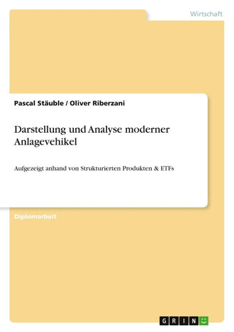 Darstellung und Analyse moderner Anlagevehikel