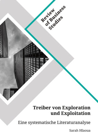 Treiber von Exploration und Exploitation. Eine systematische Literaturanalyse