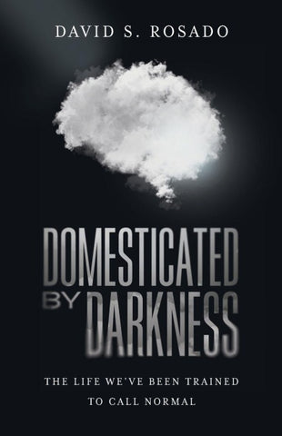 DOMESTICATED BY DARKNESS