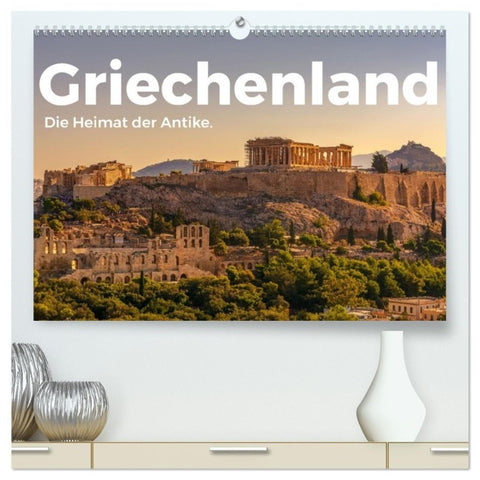 Griechenland - Die Heimat der Antike. (hochwertiger Premium Wandkalender 2027 DIN A2 quer), Kunstdruck in Hochglanz