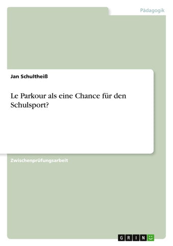 Le Parkour als eine Chance für den Schulsport?