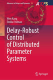 Delay-Robust Control of Distributed Parameter Systems