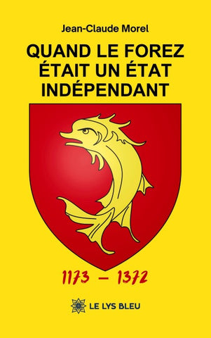 Quand le Forez était un État indépendant 1173 - 1372
