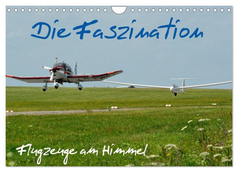 Die Faszination. Flugzeuge am Himmel (Wandkalender 2027 DIN A4 quer), CALVENDO Monatskalender
