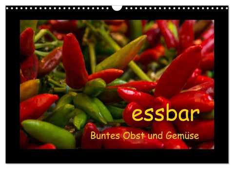essbar - Buntes Obst und Gemüse (Wandkalender 2027 DIN A3 quer), CALVENDO Monatskalender