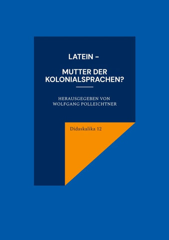 Latein - Mutter der Kolonialsprachen?