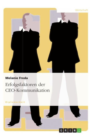 Erfolgsfaktoren der CEO-Kommunikation