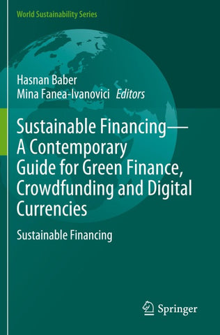 Sustainable Financing—A Contemporary Guide for Green Finance, Crowdfunding and Digital Currencies