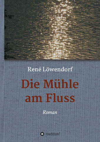 Die Mühle am Fluss