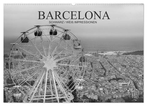 Barcelona Schwarz / Weiß Impressionen (Wandkalender 2027 DIN A2 quer), CALVENDO Monatskalender