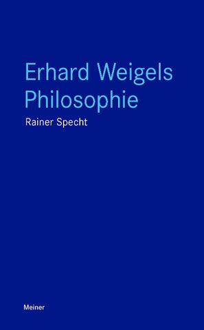Erhard Weigels Philosophie