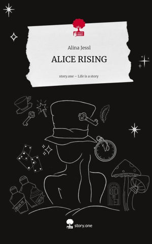 ALICE RISING. Life is a Story - story.one