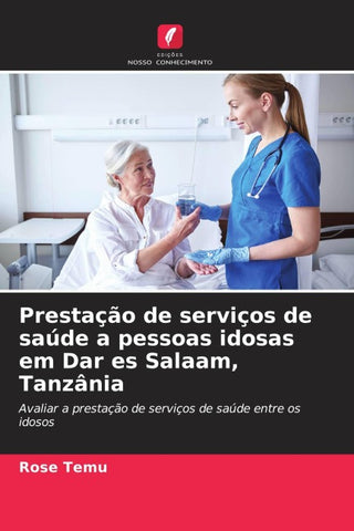 Prestação de serviços de saúde a pessoas idosas em Dar es Salaam, Tanzânia