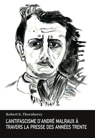 L’antifascisme d’André Malraux à travers la presse des années trente