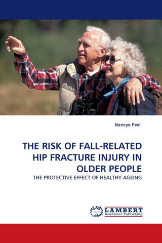 THE RISK OF FALL-RELATED HIP FRACTURE INJURY IN OLDER PEOPLE