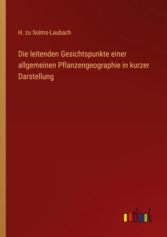 Die leitenden Gesichtspunkte einer allgemeinen Pflanzengeographie in kurzer Darstellung