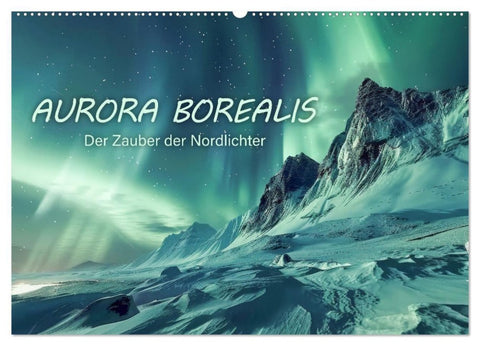 Aurora Borealis - Der Zauber der Nordlichter (Wandkalender 2027 DIN A2 quer), CALVENDO Monatskalender