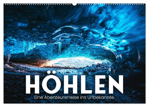 Höhlen - Eine Abenteuerreise ins Unbekannte. (Wandkalender 2026 DIN A2 quer), CALVENDO Monatskalender