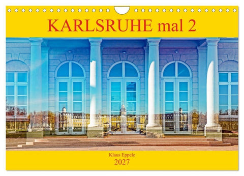 Karlsruhe mal 2 (Wandkalender 2027 DIN A4 quer), CALVENDO Monatskalender