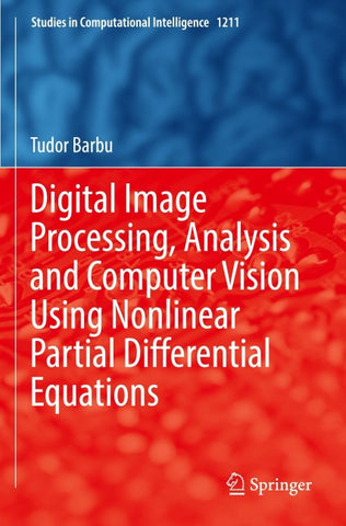 Digital Image Processing, Analysis and Computer Vision Using Nonlinear Partial Differential Equations