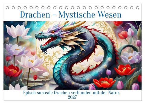 Drachen - Mystische Wesen (Tischkalender 2027 DIN A5 quer), CALVENDO Monatskalender