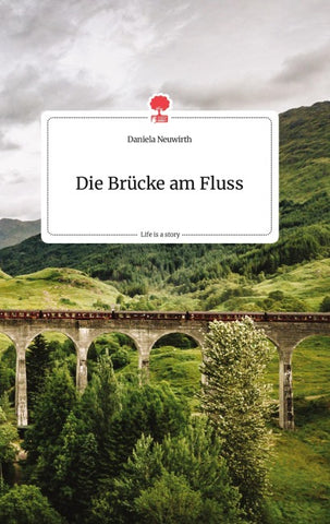 Die Brücke am Fluss. Life is a Story - story.one