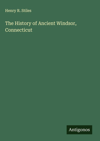 The History of Ancient Windsor, Connecticut