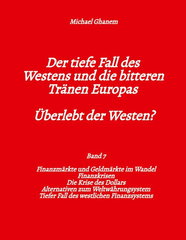 Der tiefe Fall des Westens und die bitteren Tränen Europas - Band 7