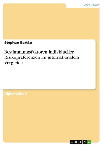Bestimmungsfaktoren individueller Risikopräferenzen im internationalem Vergleich