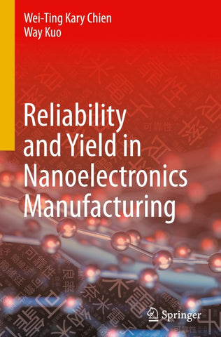 Reliability and Yield in Nanoelectronics Manufacturing