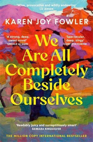 We Are All Completely Beside Ourselves