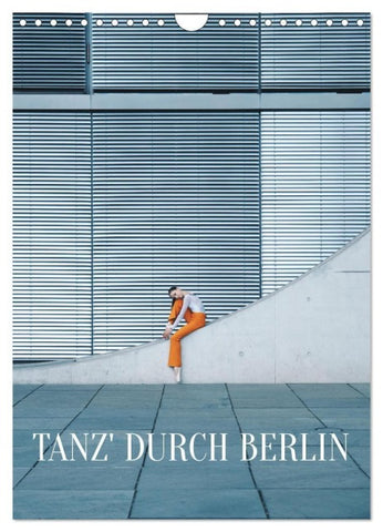 Tanz' durch Berlin (Wandkalender 2027 DIN A4 hoch), CALVENDO Monatskalender