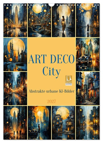ART DECO City (Wandkalender 2027 DIN A3 hoch), CALVENDO Monatskalender