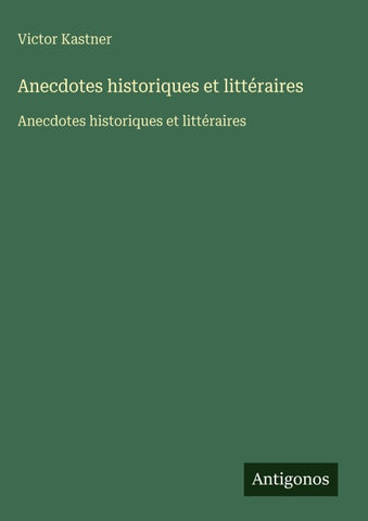 Anecdotes historiques et littéraires